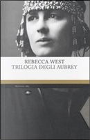 Trilogia degli Aubrey by Rebecca West