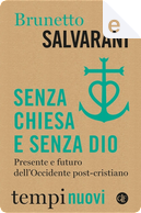 Senza Chiesa e senza Dio by Brunetto Salvarani
