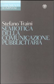 Semiotica della comunicazione pubblicitaria by Stefano Traini
