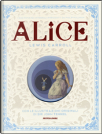 Alice nel paese delle meraviglie-Attraverso lo specchio e quello che Alice vi trovò by Lewis Carroll