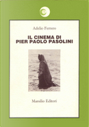 Il cinema di Pier Paolo Pasolini by Adelio Ferrero
