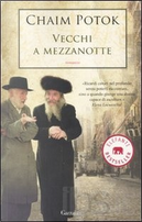 Vecchi a mezzanotte by Chaim Potok