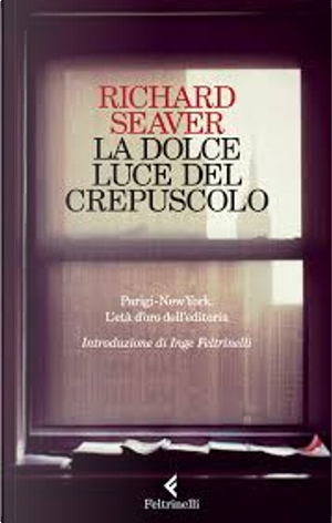 La dolce luce del crepuscolo by Richard Seaver