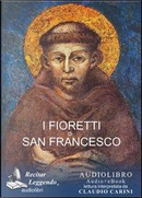 I fioretti di san Francesco. Audiolibro. CD Audio formato MP3 by San Francesco d'Assisi
