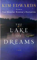 The Lake of Dreams by Kim Edwards