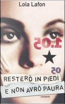 Restero' in piedi e non avro' paura by Lola Lafon