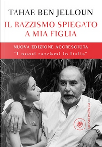 Il razzismo spiegato a mia figlia by Tahar Ben Jelloun