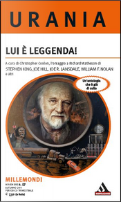 Millemondi Autunno 2011: Lui è leggenda! by Barry Hoffman, Charles Beaumont, Ed Gorman, F. Paul Wilson, Gary A. Braunbeck, Joe Hill, Joe R. Lansdale, John MacClay, John Shirley, Michael A. Arnzen, Mick Garris, Nancy A. Collins, Ramsey Campbell, Richard Christian Matheson, Richard Matheson, Stephen King, Thomas F. Monteleone, Whitley Strieber, William F. Nolan