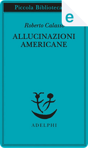 Allucinazioni americane by Roberto Calasso