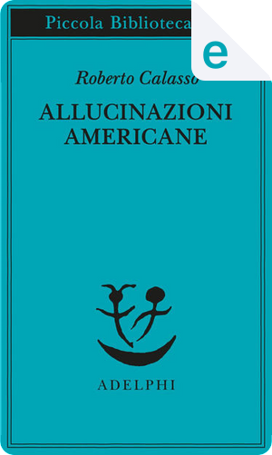 Allucinazioni americane by Roberto Calasso