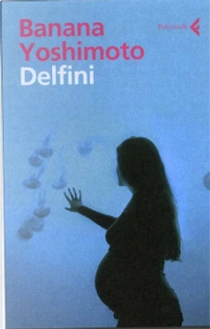 Delfini by Banana Yoshimoto