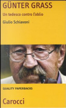 Günter Grass. Un tedesco contro l'oblio by Giulio Schiavoni
