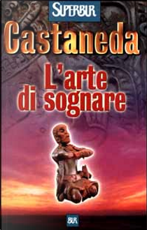 L'arte di sognare by Carlos Castaneda