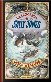 La leggenda di Sally Jones by Jakob Wegelius