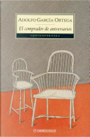 El comprador de aniversarios/ Buyer of Anniversaries by Adolfo García Ortega