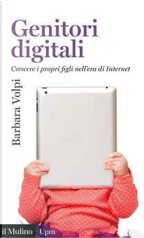 Genitori digitali by Barbara Volpi
