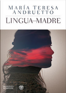 Lingua madre by Maria Teresa Andruetto