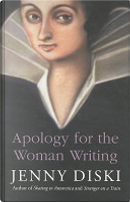 Apology for the woman writing by Jenny Diski