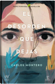 El desorden que dejas by Carlos Montero