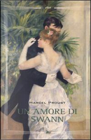 Un amore di Swann. Ediz. illustrata by Marcel Proust