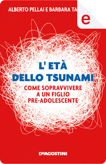 L’età dello tsunami by Alberto Pellai, Barbara Tamborini