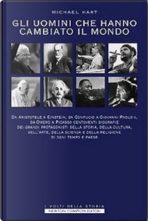 Gli uomini che hanno cambiato il mondo by Michael H. Hart