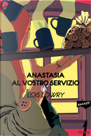 Anastasia al vostro servizio by Lois Lowry