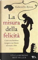 La misura della felicità by Gabrielle Zevin