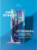 Futuromania by Simon Reynolds