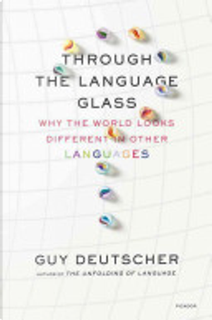 Through the Language Glass by Guy Deutscher