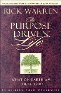 The Purpose Driven Life by Rick Warren