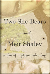 Two She-Bears by Meir Shalev