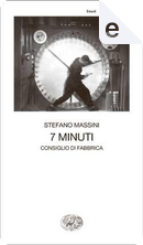 7 minuti by Stefano Massini