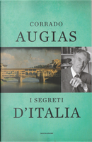 I segreti d'Italia: storie, luoghi, personaggi nel romanzo di una nazione by Corrado Augias
