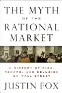 The Myth of the Rational Market by Justin Fox