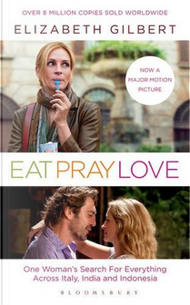 Eat, Pray, Love by Elizabeth Gilbert