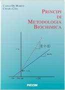 Principi di metodologia biochimica by Carlo De Marco, Chiara Cini