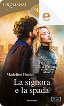 La signora e la spada by Madeline Hunter