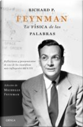 La física de las palabras by Richard Phillips Feynman