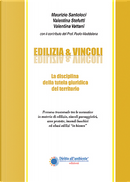 Edilizia and vincoli. La disciplina della tutela giuridica del territorio by Maurizio Santoloci, Valentina Stefutti, Valentina Vattani