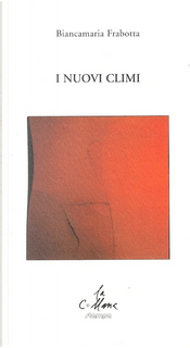 I nuovi climi by Biancamaria Frabotta