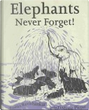 Elephants Never Forget by Anushka Ravishankar