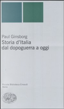 Storia d'Italia dal dopoguerra a oggi by Paul Ginsborg
