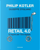 Retail 4.0 by Giuseppe Stigliano, Philip Kotler