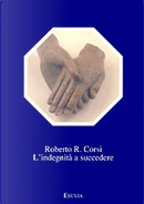 L'indegnità a succedere by Roberto R. Corsi