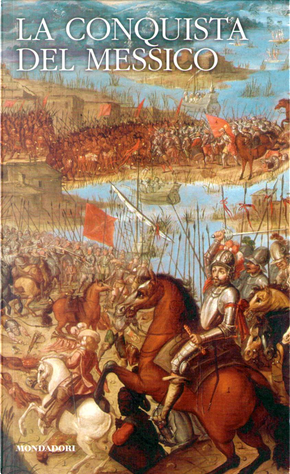 La Conquista del Messico by William H. Prescott