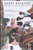 Ho qualcosa da dirti by Hanif Kureishi