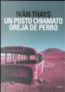 Un posto chiamato Oreja de Perro by Iván Thays