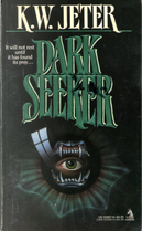 Dark Seeker by K. W. Jeter