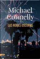 Las horas oscuras by Michael Connelly